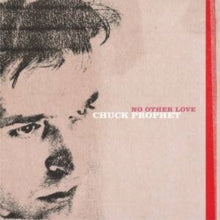 Prophet,chuck - No Other Love (red Splatter Vinyl) (i)