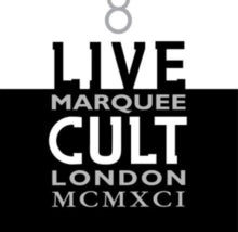 Cult - Live Cult: Marquee London MCMXCI
