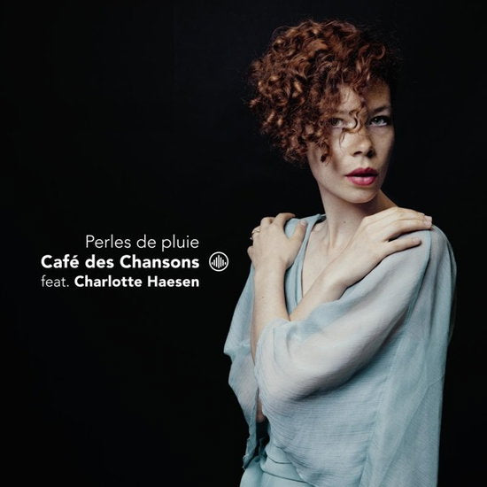 CAFE DES CHANSONS FEAT. CHARLOTTE HAESEN - PERLES DE PLUIE