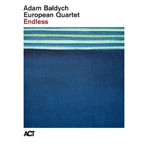 BALDYCH,ADAM EUROPEAN QUARTET - ENDLESS