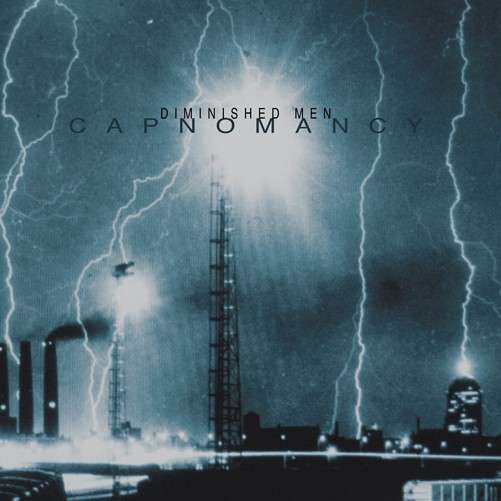 DIMINISHED MEN - CAPNOMANCY
