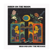 Birdy On The Moon - High & Low / The Message
