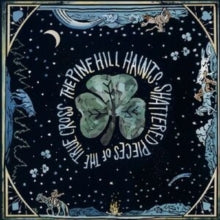 Pine Hill Haints - Shattered Pieces Of The True Cross