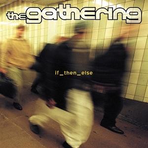 GATHERING - IF_THEN_ELSE (LIMITED JEWEL CASE)