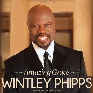 PHIPPS WINTLEY - AMAZING GRACE: HYMNS & GOSPEL CLASSICS