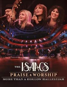 ISAACS - PRAISE & WORSHIP: MORE THAN A HOLLOW HALLELUJAH