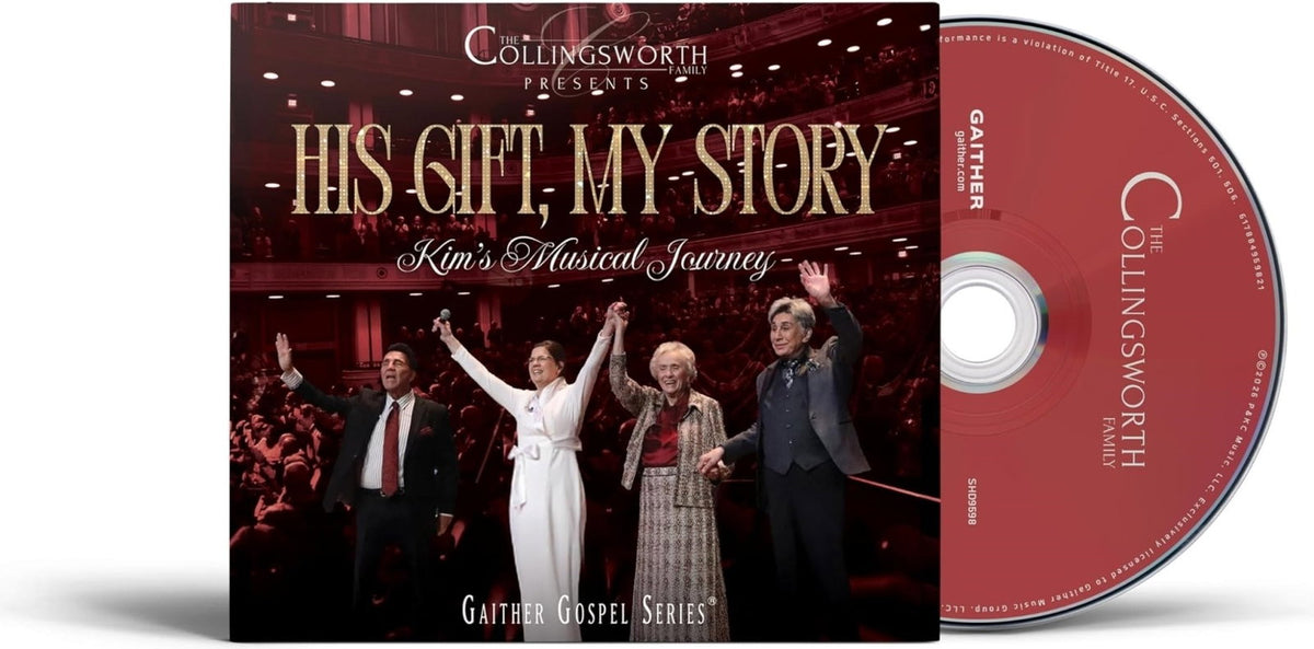 COLLINGSWORTH FAMILY - HIS GIFT MY STORY: KIM'S MUSICAL JOURNEY