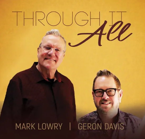 LOWRY MARK / DAVIS GERON - THROUGH IT ALL