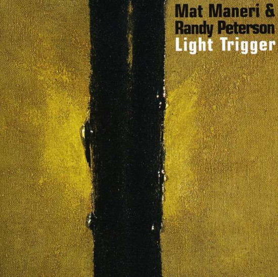 MANERI / RANDY PETERSON,MAT - LIGHT TRIGGER