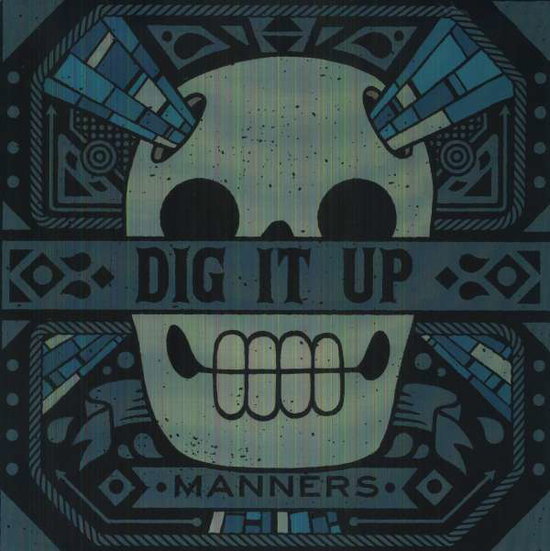DIG IT UP - MANNERS (BLUE VINYL)