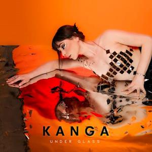 KANGA - UNDER GLASS