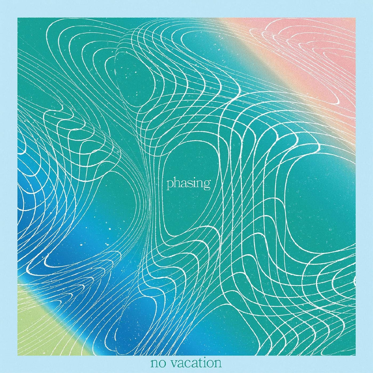 NO VACATION - PHASING (COKE BOTTLE CLEAR & CLOUDY VINYL)