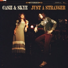 Cash & Skye - Just A Stranger