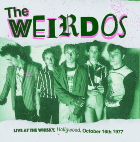 WEIRDOS - LIVE AT THE WHISKY. HOLLYWOOD THE 16TH OF OCTOBER 1977