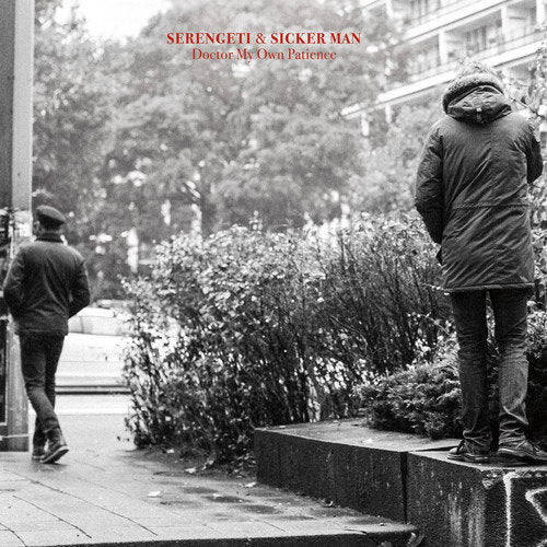 SERENGETI & SICKER MAN - DOCTOR MY OWN PATIENCE (COLORED 180 GRAM VINYL/DOWNLOAD)