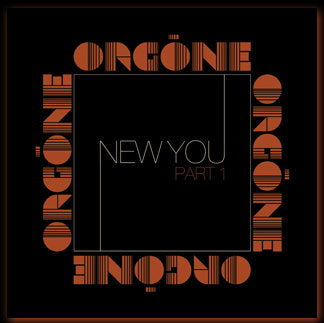 ORGONE - NEW YOU