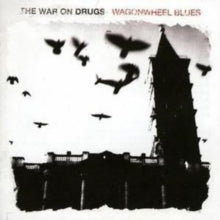 War On Drugs - Wagonwheel Blues