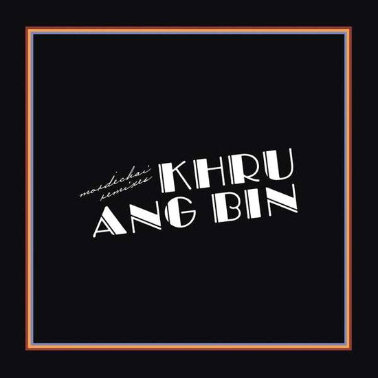 KHRUANGBIN - MORDECHAI