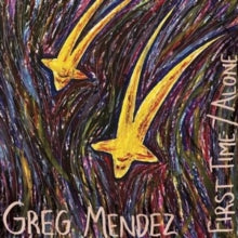 Mendez,greg - First Time/Alone