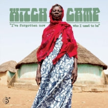 Witch Camp (ghana) - I've Forgotten Now Who I Used To Be