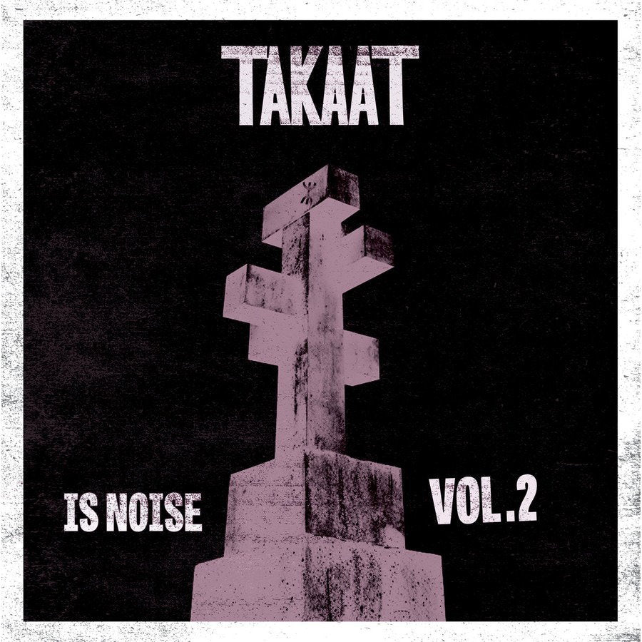 TAKAAT - IS NOISE VOL. 2