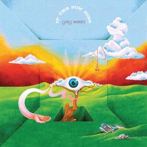 WEEKS,GREG - IF THE SUN DIES