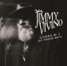 Vivino,jimmy - Gonna Be 2 Of Those Days