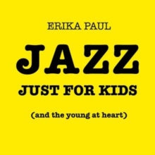Paul,erika - Jazz Just For Kids (& The Young At Heart)