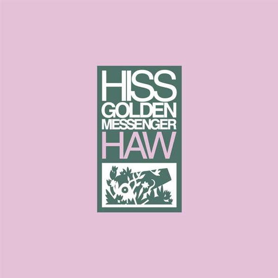 HISS GOLDEN MESSENGER - HAW