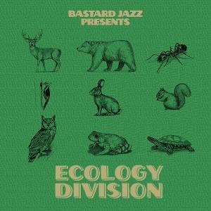 VARIOUS ARTISTS - BASTARD JAZZ PRESENTS: ECOLOGY DIVISION
