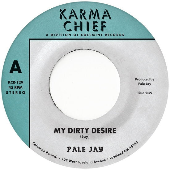 PALE JAY - MY DIRTY DESIRE / DREAMING IN SLOW MOTION (GREEN GRASS 7INCH)