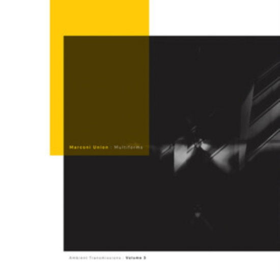 MARCONI UNION - MULTIFORMS: AMBIENT TRANSMISSIONS VOL. 3