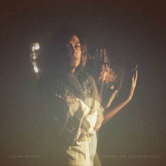 WALKER,KARIMA - WAKING THE DREAMING BODY