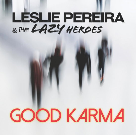 PEREIRA, & THE LAZY HEROES - GOOD KARMA
