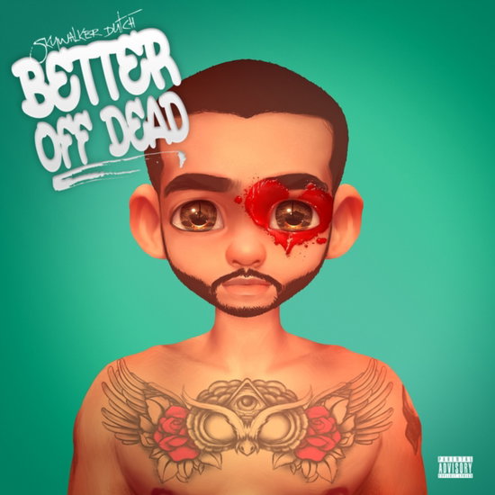 SKYWALKER DUTCH - BETTER OFF DEAD