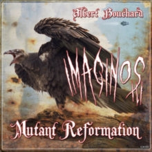 Bouchard,albert - Imaginos III - Mutant Reformation (2lp)