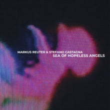 Reuter,markus / Castagna,stefano - Sea Of Hopeless Angels