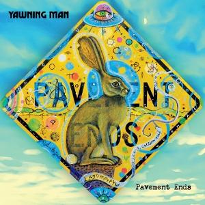 YAWNING MAN - PAVEMENT ENDS (YELLOW/BLUE CYAN/SPLATTER RED VINYL)