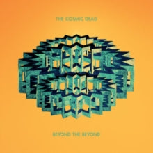 Cosmic Dead - Beyond The Beyond (green Vinyl)