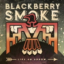 Blackberry Smoke - Like An Arrow