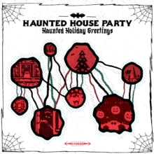 Haunted House Party - Haunted Holiday Greetings (180g)
