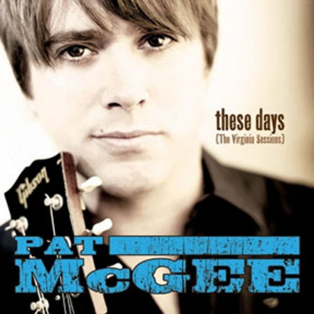 MCGEE,PAT BAND - THESE DAYS (VIRGINIA SESSIONS)
