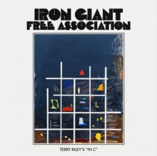 Iron Giant Free Association - Terry Riley's In C