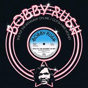 RUSH,BOBBY - SHE PUT THE WHAMMY ON ME B/W GOTTA HAVE MONEY