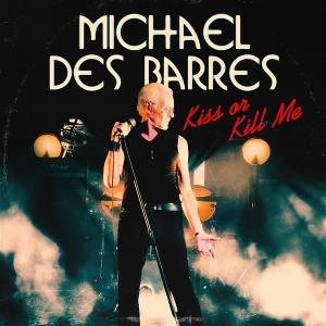 DES BARRES,MICHAEL - KISS OR KILL ME