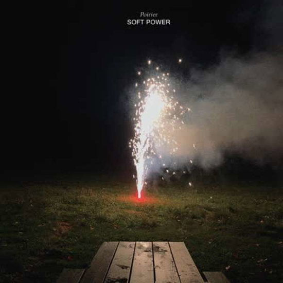 POIRIER - SOFT POWER