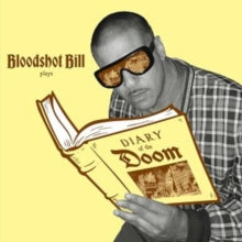 Bloodshot Bill - Bloodshot Bill Plays: Diary Of The Doom (gold Nugget Vinyl)