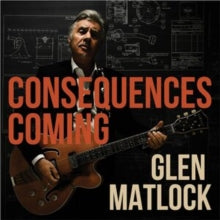 Matlock,glen - Consequences Coming