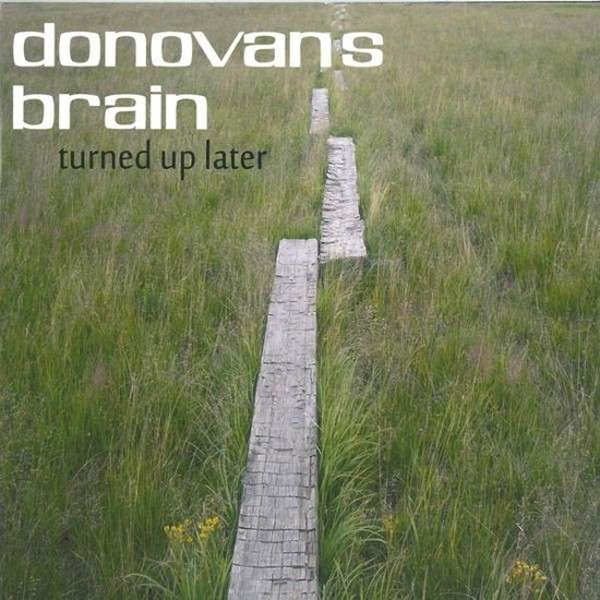 DONOVAN'S BRAIN - TURNED UP LATER