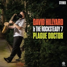 David Hillyard & The Rocksteady 7 - Plague Doctor